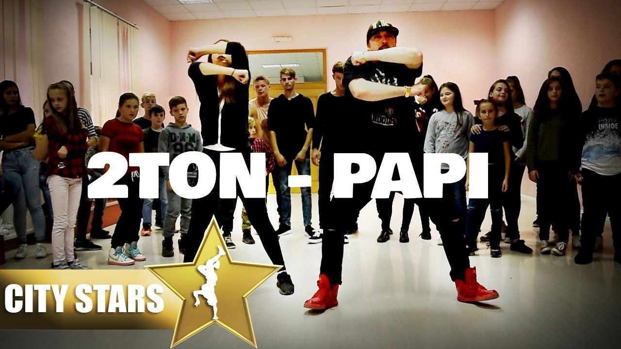 2TON - PAPI (CITY STARS DANCE) HD