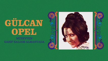 Gülcan Opel - Müzeyyen / Garip Kaldım Almanya'da (45'lik)