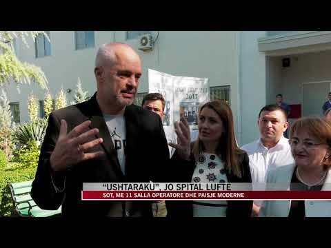 Rama: “Ushtaraku”, jo më një spital lufte - News, Lajme - Vizion Plus