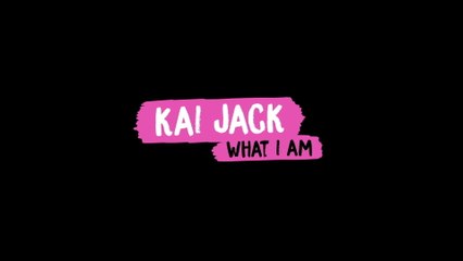 Kai Jack - What I Am