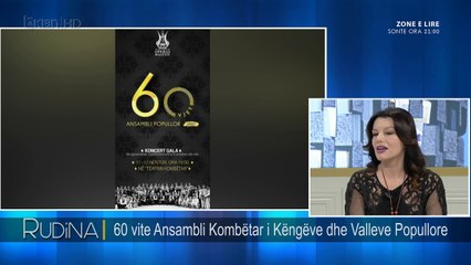 Rudina/ 60-vjetori i Ansamblit Kombetar rikthen ne skene emra te njohur (03.11.17)