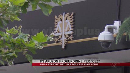 PS akuzon prokurorinë për  “CEZ” - News, Lajme - Vizion Plus