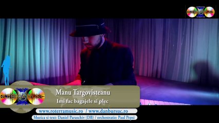 Manu Targovisteanu - Imi fac bagajele si plec (Official video)