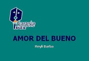 Reyli Barba - Amor del Bueno (Karaoke con Voz Guia)