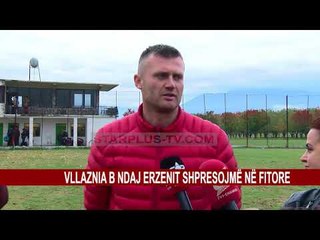 VLLAZNIA B NDAJ ERZENIT SHPRESOJMË NË FITORE