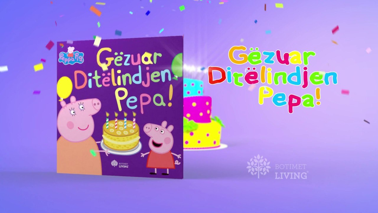 Libri Gezuar ditelindjen Pepa tani ne shqip|Botimet Living