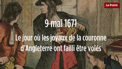9 mai 1671 : Le jour où les joyaux de la couronne d’Angleterre ont failli être volés