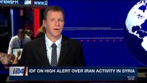 i24NEWS DESK | IDF on high alert over Iran activity in Syria | Wednesday, May 9th 2018