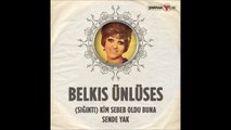 Belkıs Ünlüses - (Sığıntı) Kim Sebep Oldu Buna / Sen De Yak (45'lik)