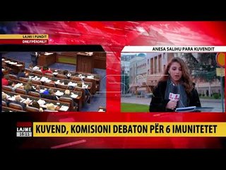 Kuvend, Komisioni debaton për 6 imunitetet e deputetëve