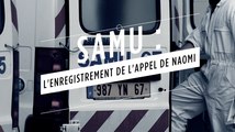 SAMU : l'enregistrement de l'appel de Naomi