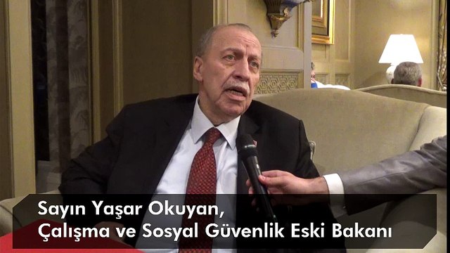 Çalışma ve Sosyal Güvenlik Eski Bakanı Sayın Yaşar Okuyan'ın Atatürk İle İlgili Düşünceleri