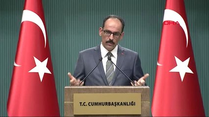 İbrahim Kalın Kararın 'Devam' Olacağını Öngörüyoruz -3