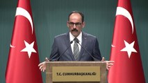 Kalın: 'Bizim kitabımızla uğramak yerine aşırı sağın yükselişini önlemek için çaba sarf etmelidirler.' - ANKARA