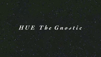 Speakers' Corner: HUE THE GNOSTIC