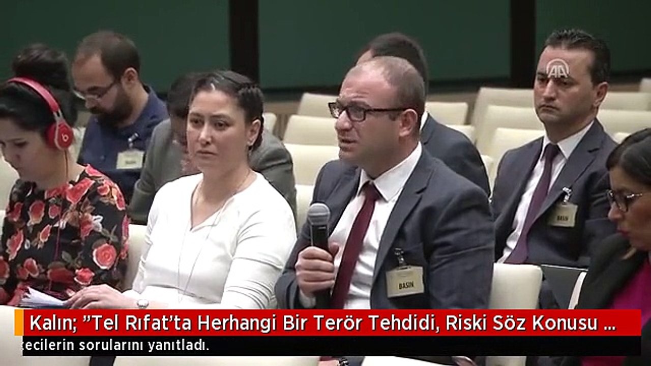 Kalın: "Tel Rıfat'ta Herhangi Bir Terör Tehdidi, Riski Söz Konusu Olması Halinde Türkiye, Oraya da...