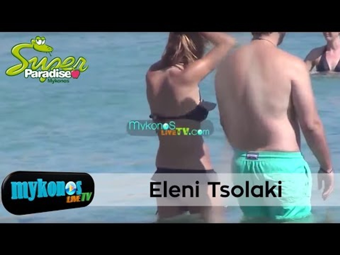 Ελένη Τσολάκη Μασάζ, αγκαλιές και φιλιά στης Μυκόνου τα νερά! - video  Dailymotion
