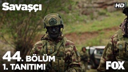 Savaşçı 44. Bölüm 1. Tanıtımı
