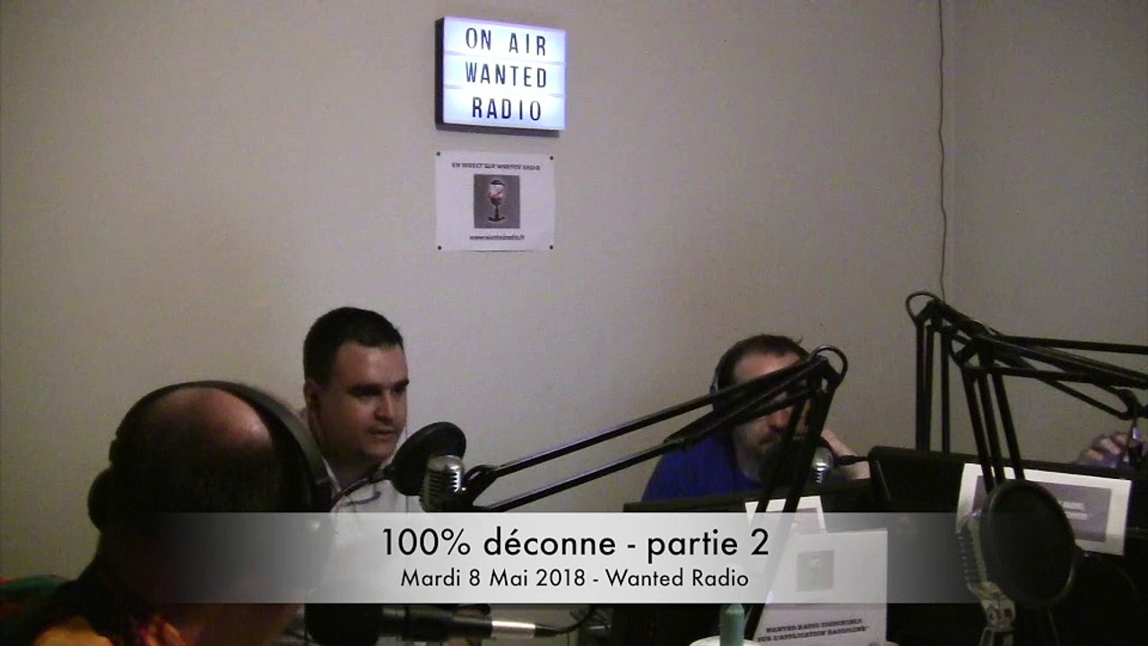 100% déconne du 8 Mai 2018 - partie 2