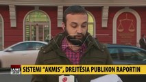 Sistemi “Akmis”, drejtësia publikon raportin