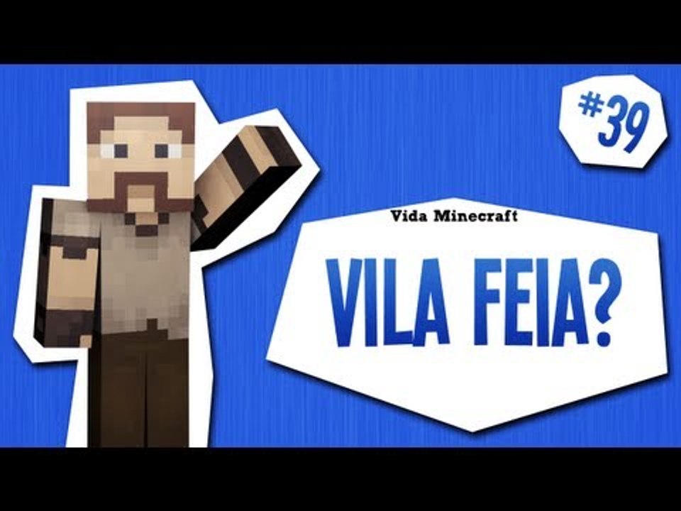 Vida Minecraft - Vila Feia? - #39