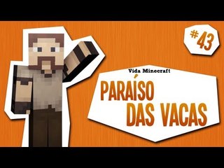 Vida Minecraft - Paraíso das Vacas - #43