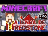 A Lenda de Redstone - Quero Industrializar! - #2 Minecraft