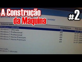 A Construção da Máquina - #2 - Formatação (VLOG)
