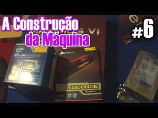 A Construção da Máquina - #6 - AS ÚLTIMAS PEÇAS!! =D (VLOG)