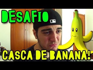 O DESAFIO DA CASCA DE BANANA! ISTO É AMARGOOO!!