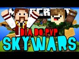 DIA DO PVP! - SKYWARS - A LAVA MALDITA! (c/ Jv) - Minecraft