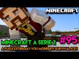 Minecraft: A SÉRIE 2 - #95 - A FUGA EXTREMA!! VOU MORRER?! SURVIVAL ICE!!