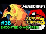 LIGA DOS LENDÁRIOS 3 - ENCONTREI O MOLTRES!! - #38 - Minecraft