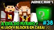 A ERA DO FUTURO 2 #38 - 15 LUCKY BLOCKS EM MINHA CASA! ;-; (c/ EduKof) - Minecraft
