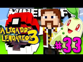 LIGA DOS LENDÁRIOS 3 - O POKEMON MAIS DIFICIL DE CAPTURAR!! - #33 - Minecraft