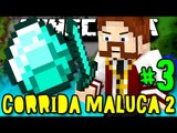 CORRIDA MALUCA 2! - OURO E DIAMANTE!! SOMOS RICOS!! - #3 - Minecraft