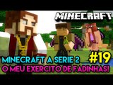 Minecraft: A SÉRIE 2 - #19 - O MEU EXÉRCITO DE FADINHAS! MEU DEUS!!