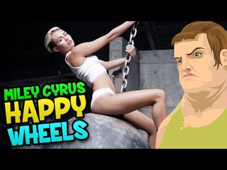 MILEY CYRUS SEXY!! - Happy Wheels