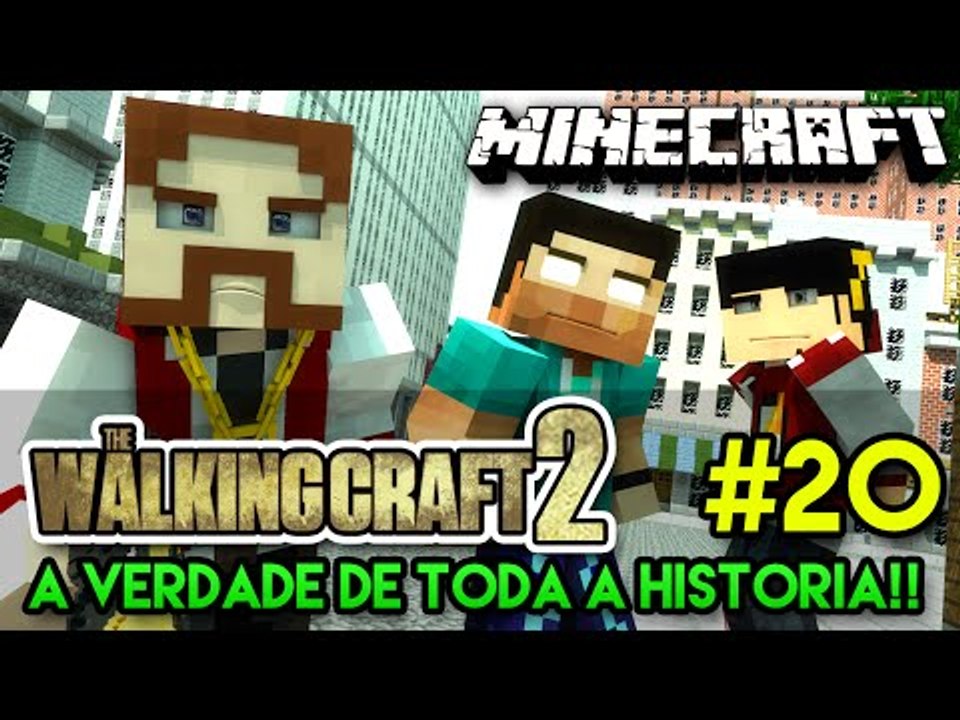 THE WALKING CRAFT 2 - #20 - A VERDADE DE TUDO!!