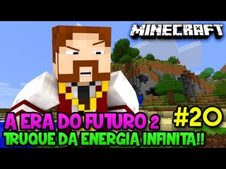 A ERA DO FUTURO 2 #20 - TRUQUE DA ENERGIA INFINITA! FUNCIONA MESMO!! - Minecraft