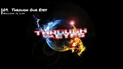 Through Our Eyes (Welcome to Life Album)