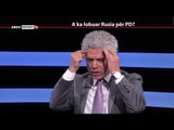 REPORT TV, REPOLITIX   A KA LOBUAR RUSIA PER PD - PJESA E PARE