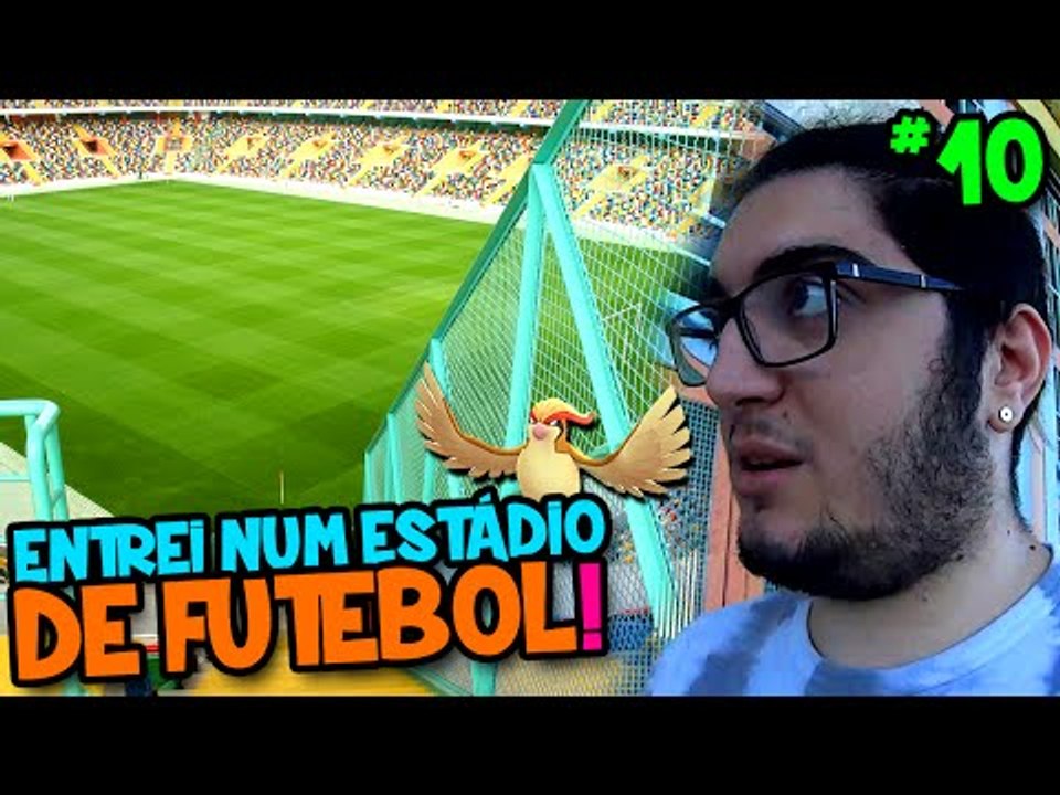POKÉMON GO #10 - FUI NUM ESTÁDIO DE FUTEBOL CAPTURAR POKÉMONS !
