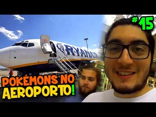 POKÉMON GO #15 - NO AEROPORTO PROCURANDO POKÉMONS !