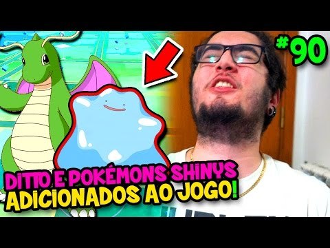 POKÉMON GO #90 - FINALMENTE ! DITTO E POKÉMONS SHINYS ADICIONADOS AO JOGO !
