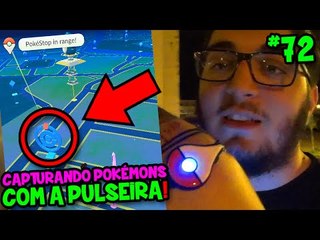 POKÉMON GO #72 - CAPTURANDO POKÉMONS COM A PULSEIRA POKÉMON GO PLUS !