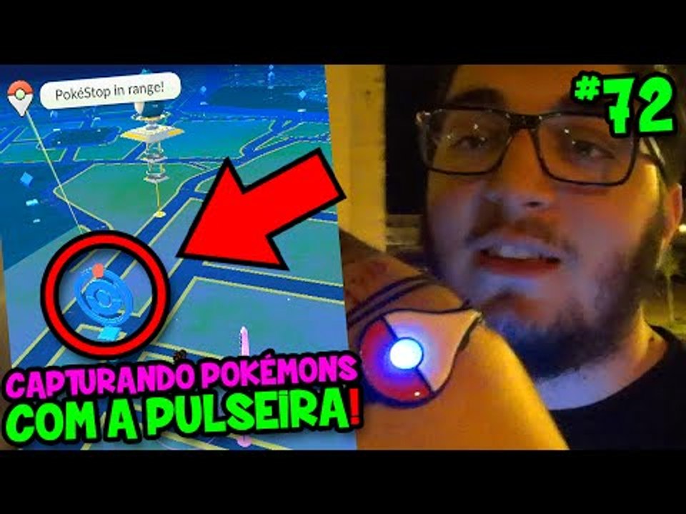 POKÉMON GO #72 - CAPTURANDO POKÉMONS COM A PULSEIRA POKÉMON GO PLUS !