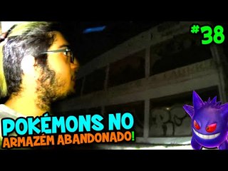 POKÉMON GO #38 - PROCURANDO POKÉMONS NUM ARMAZÉM ABANDONADO !