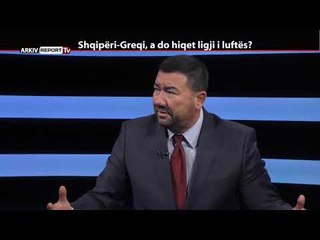 Download Video: REPORT TV, REPOLITIX - SHQIPERI-GREQI, A DO HIQET LIGJI I LUFTES? – PJESA E DYTE