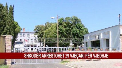 Télécharger la video: SHKODËR ARRESTOHET 29 VJEÇARI PËR VJEDHJE